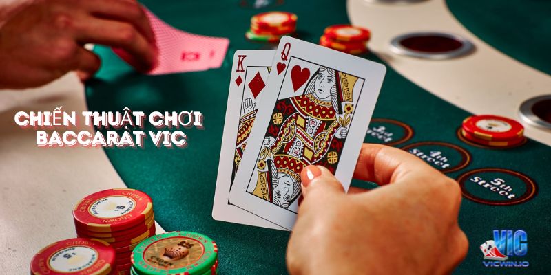 Chiến thuật chơi Baccarat VIC