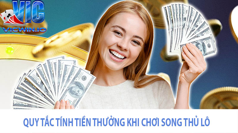 Quy tắc tính tiền thưởng trong song thủ lô