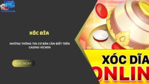 Xóc đĩa - Những thông tin cơ bản cần biết trên casino Vicwin